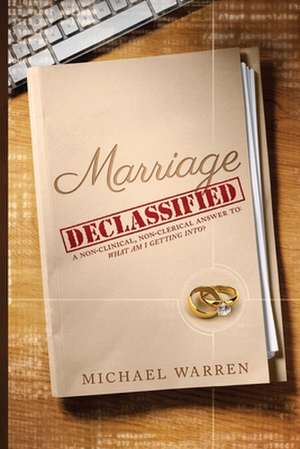 Marriage Declassified de Michael R. Warren