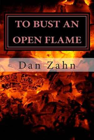 To Bust an Open Flame de Dan Zahn