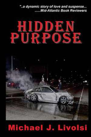 Hidden Purpose: Short Stories de Michael Livolsi