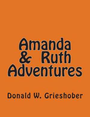 Amanda & Ruth Adventures de Donald W. Grieshober