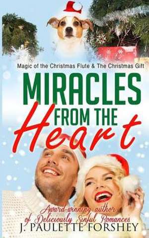 Miracles from the Heart de Mrs Jpaulette Forshey