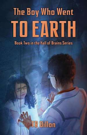 The Boy Who Went to Earth de Tr Dillon