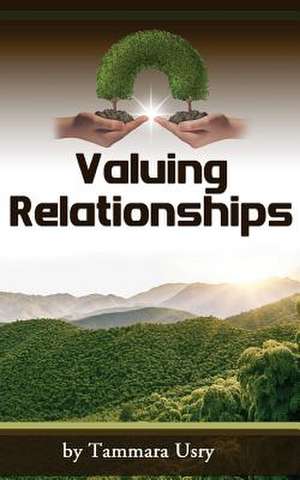 Valuing Relationships de Tammara Usry