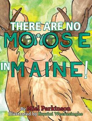 There Are No Moose in Maine!