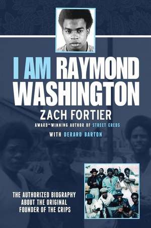 I Am Raymond Washington de Zach Fortier