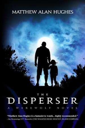 The Disperser de Matthew Alan Hughes