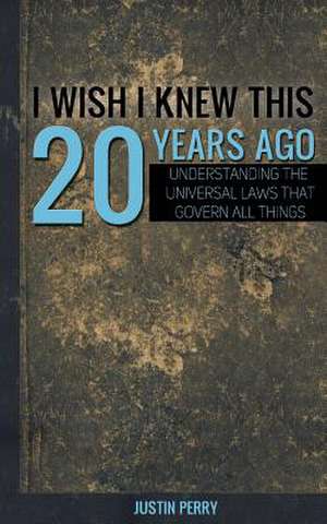 I Wish I Knew This 20 Years Ago de MR Justin Perry