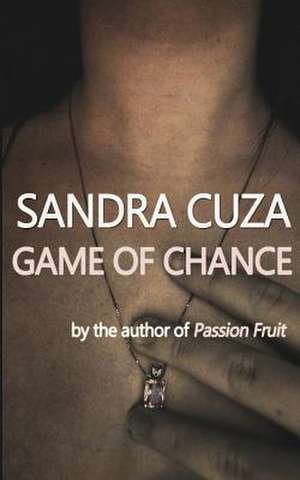 Game of Chance de Sandra Cuza