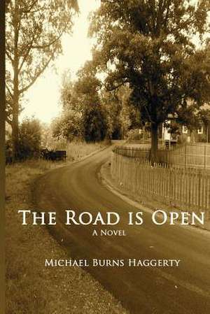 The Road Is Open de Michael Burns Haggerty