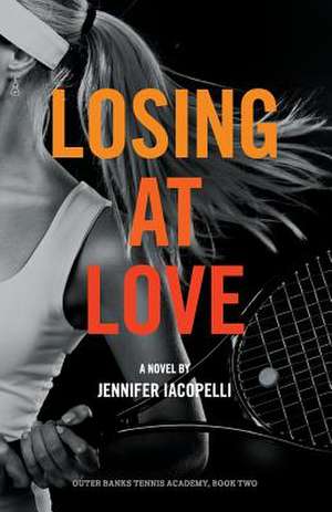 Losing at Love de Jennifer Iacopelli