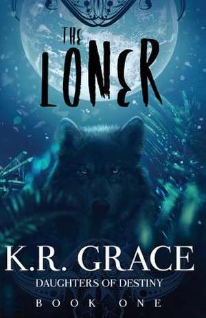 The Loner de K. R. Grace