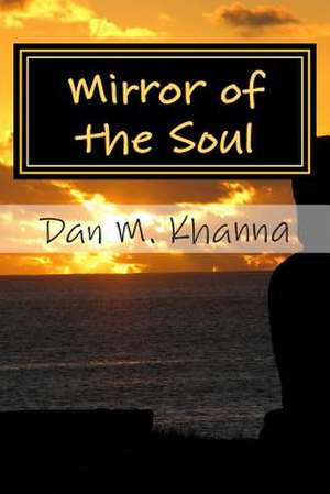 Mirror of the Soul de Dan M. Khanna