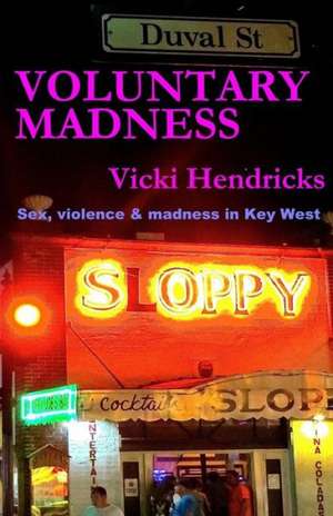 Voluntary Madness: Get Published Now and Make Money de Vickie Hendricks