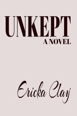 Unkept de Ericka Clay