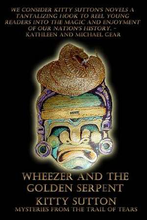 Wheezer and the Golden Serpent de Kitty Sutton