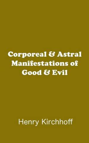 Corporeal & Astral Manifestations of Good & Evil