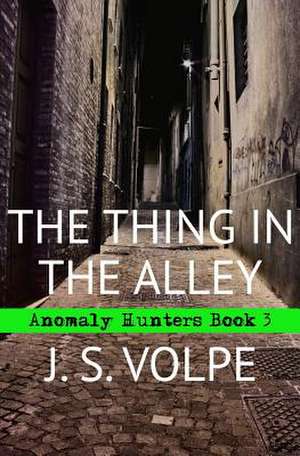 The Thing in the Alley de J. S. Volpe