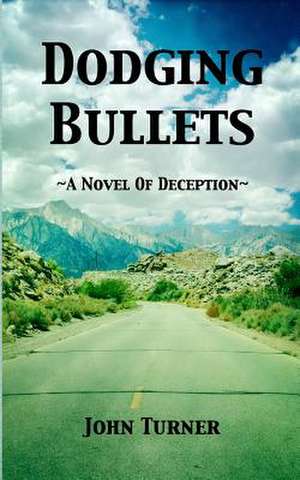 Dodging Bullets de John Turner