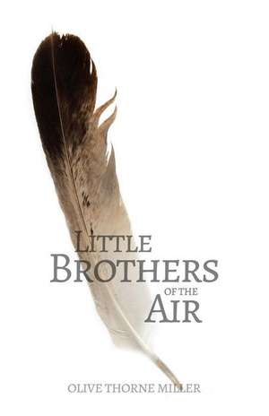 Little Brothers of the Air de Miller, Olive Thorne