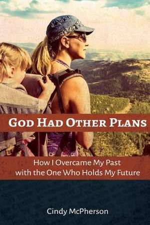 God Had Other Plans de Cindy McPherson