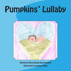 Pumpkins' Lullaby de Rose M. Ruelas-Doorneweerd