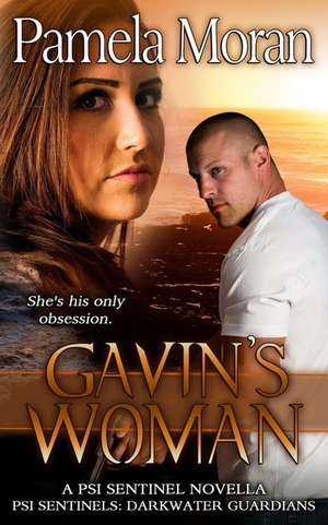 Gavin's Woman (a Psi Sentinel Novella - Darkwater Guardians) de Pamela Moran