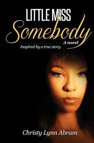 Little Miss Somebody de Christy Lynn Abram