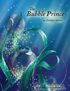 The Bubble Prince de Christine Webber