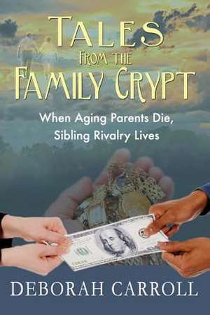 Tales from the Family Crypt de Deborah Carroll