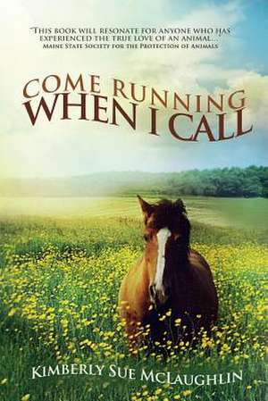 Come Running When I Call