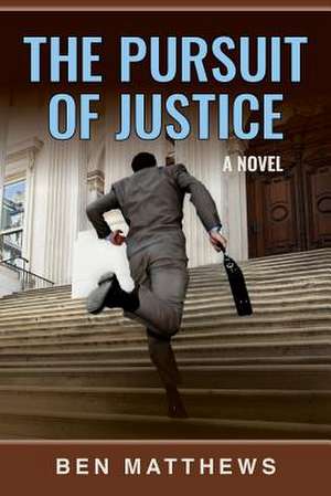 The Pursuit of Justice de Ben Matthews