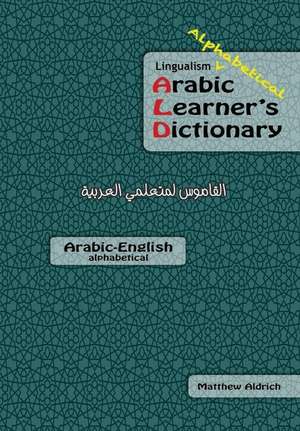 Lingualism Alphabetical Arabic Learner's Dictionary de Matthew Aldrich