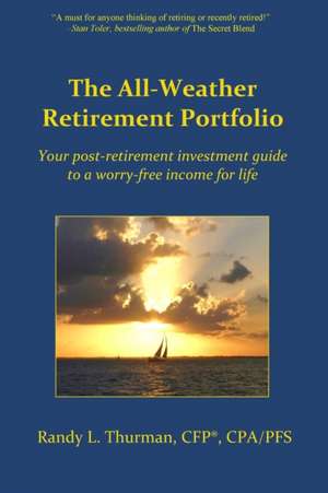 The All-Weather Retirement Portfolio de Randy L. Thurman