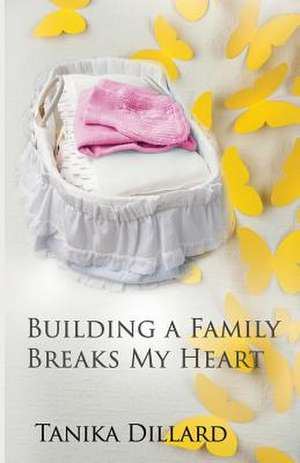 Building a Family Breaks My Heart: Spring 2015 de Tanika Dillard