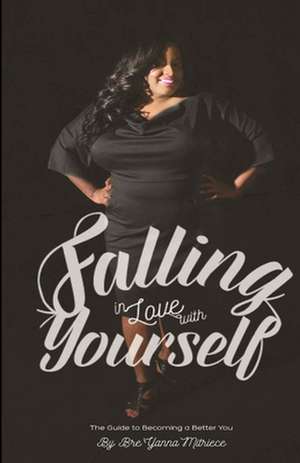 Falling in Love with Yourself de Breyanna Mitriece