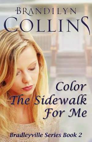 Color the Sidewalk for Me de Brandilyn Collins