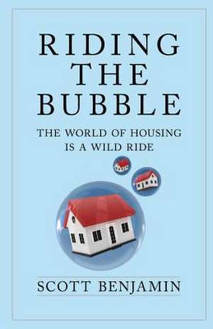 Riding the Bubble de Dr Scott Benjamin