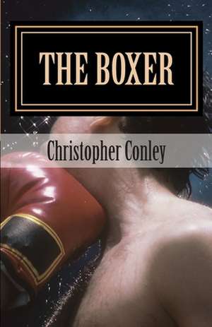 The Boxer de Christopher Conley