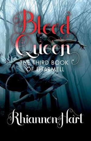 Blood Queen de Rhiannon Hart