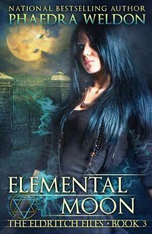 Elemental Moon: Buried Tears of Betrayed Love de Phaedra Weldon