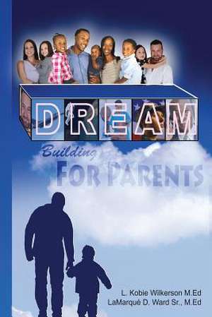 Dream Building for Parents de Lamarque' D. Ward Sr