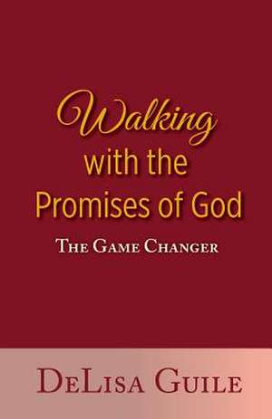 Walking with the Promises of God de Delisa Guile