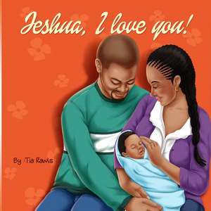 Jeshua, I Love You! de Tia Rawls