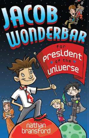 Jacob Wonderbar for President of the Universe de Nathan Bransford