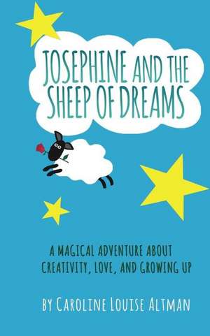 Josephine and the Sheep of Dreams de Caroline Louise Altman