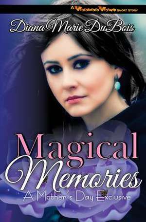 Magical Memories de Diana Marie DuBois