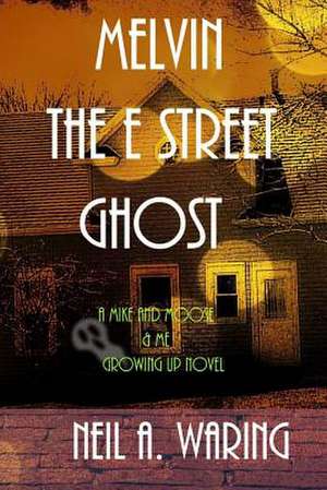 Melvin the E Street Ghost de Neil a. Waring