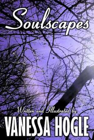 Soulscapes de Vanessa Hogle