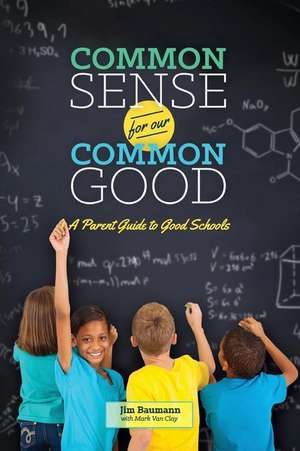 Common Sense for Our Common Good de Jim Baumann