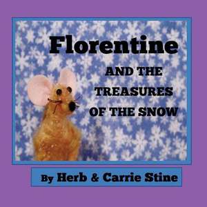 Florentine and the Treasures of the Snow de Herb Stine